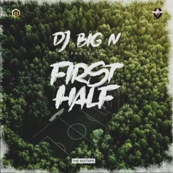 DJ Big N - First Half Mix